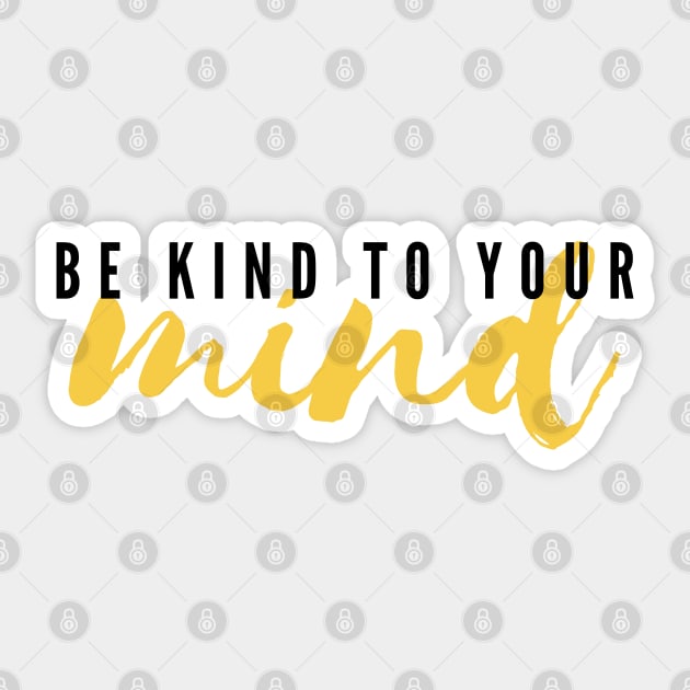 Be Kind To Your Mind Sticker by JustSomeThings